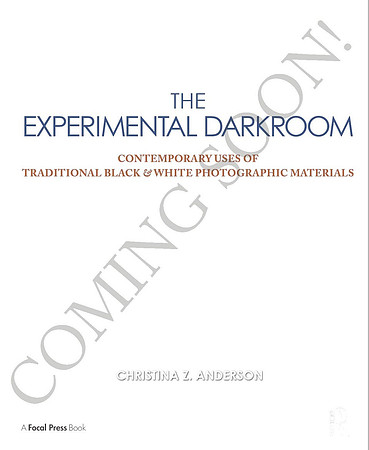 Book: The Experimental Darkroom (Coming Soon)